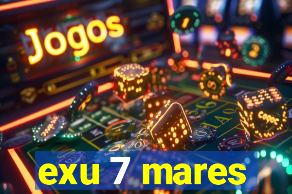 exu 7 mares